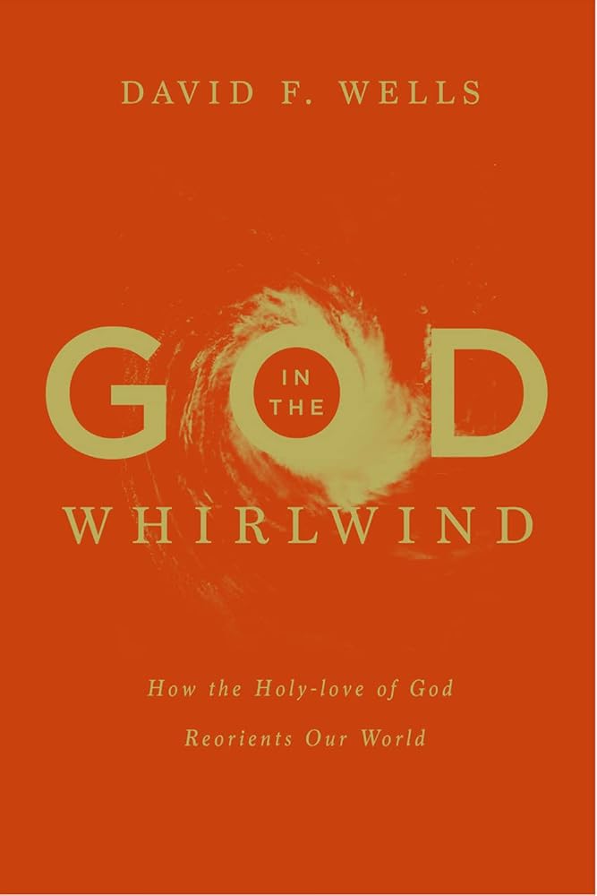 God in the Whirlwind: How the Holy-love of God Reorients Our World cover image