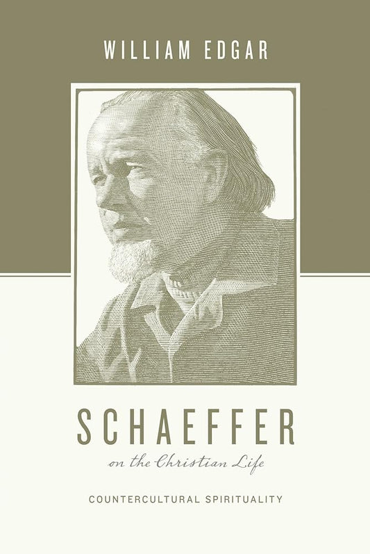 Schaeffer on the Christian Life: Countercultural Spirituality cover image