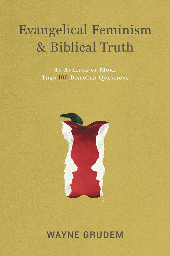 Evangelical Feminism and Biblical Truth: An Analysis of More Than 100 Disputed Questions cover image