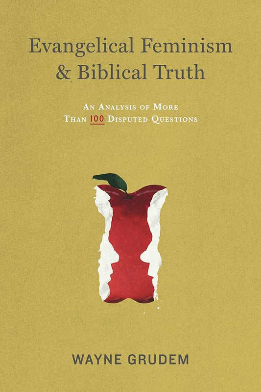 Evangelical Feminism and Biblical Truth: An Analysis of More Than 100 Disputed Questions cover image