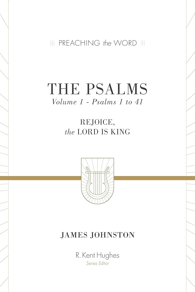 The Psalms: Rejoice, the Lord Is King (Preaching the Word) cover image