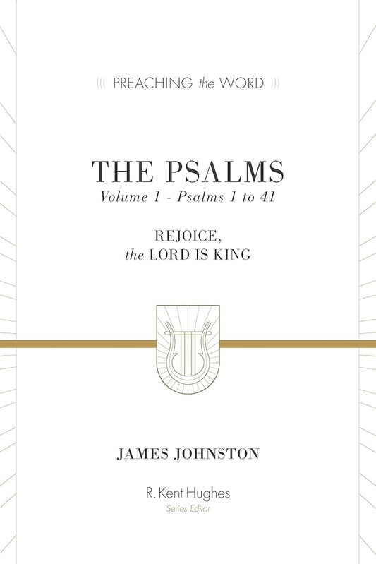 The Psalms: Rejoice, the Lord Is King (Preaching the Word) cover image