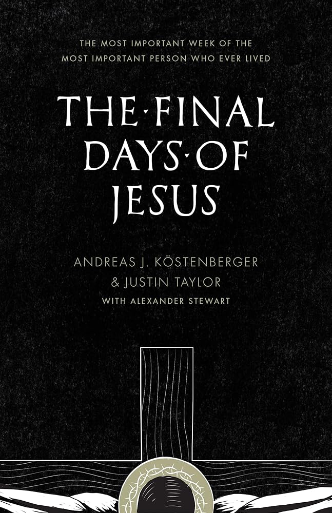 The Final Days of Jesus: The Most Important Week of the Most Important Person Who Ever Lived cover image