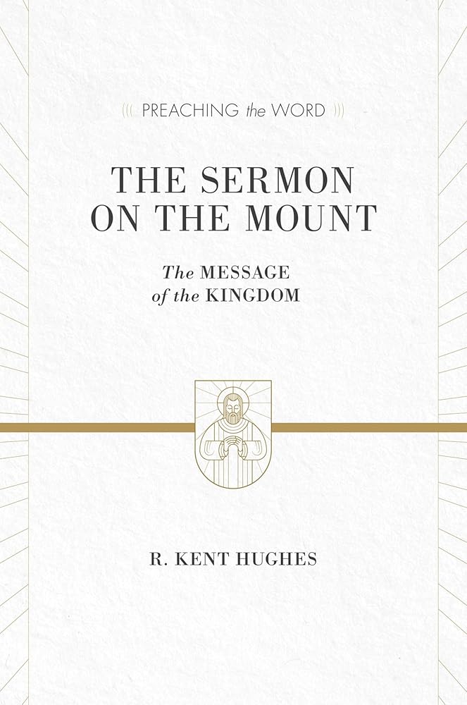 The Sermon on the Mount: The Message of the Kingdom (Preaching the Word) cover image