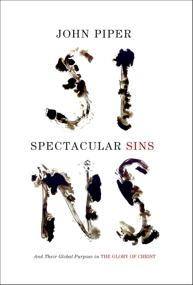 Spectacular Sins: And Their Global Purpose in the Glory of Christ (Redesign) cover image