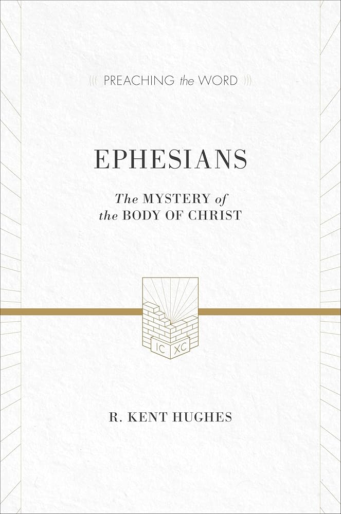 Ephesians: The Mystery of the Body of Christ (Preaching the Word) cover image