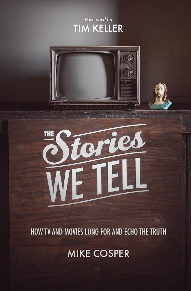 The Stories We Tell: How TV and Movies Long for and Echo the Truth cover image