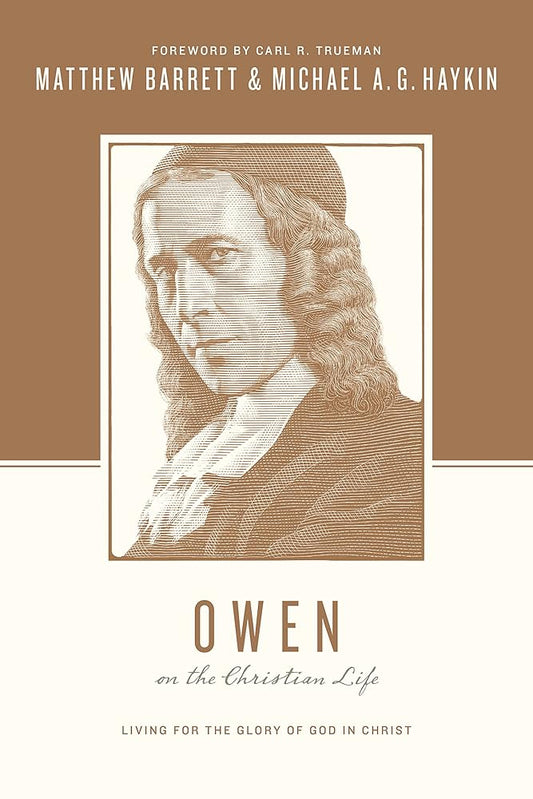 Owen on the Christian Life: Living for the Glory of God in Christ cover image