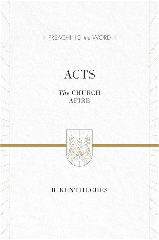 Acts: The Church Afire (Preaching the Word) cover image