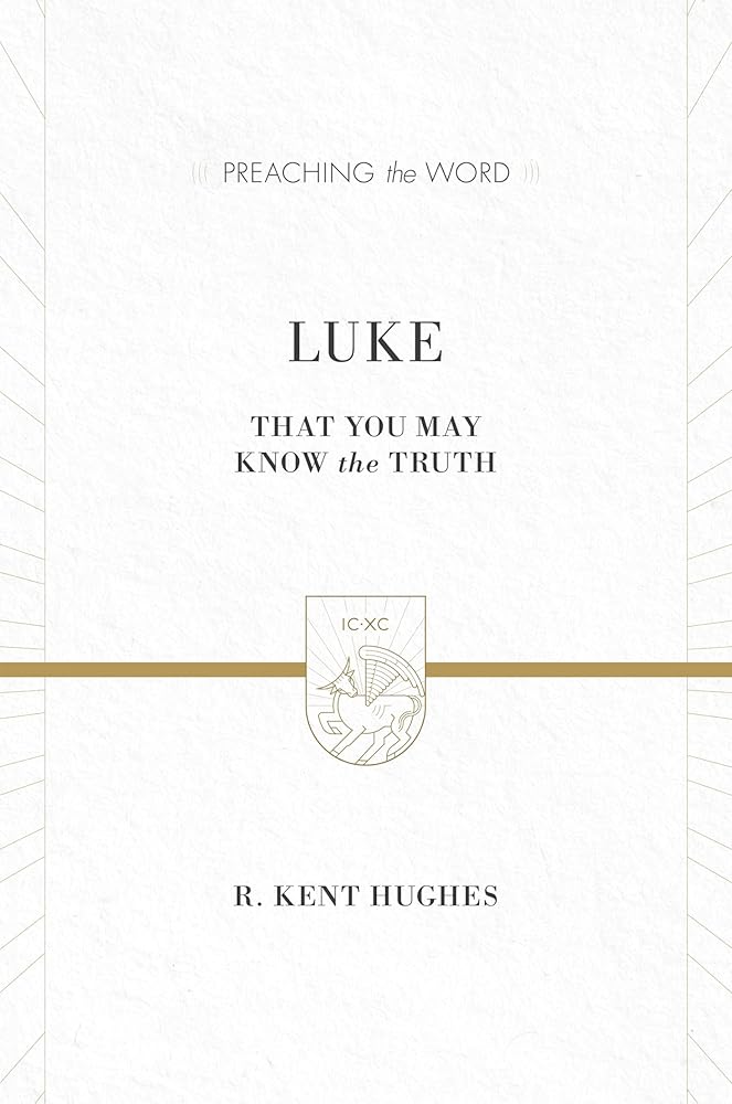 Luke: That You May Know the Truth (Preaching the Word) cover image
