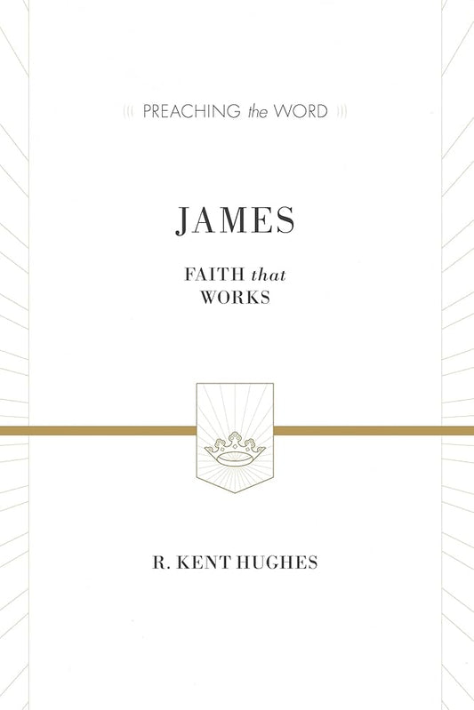 James: Faith That Works (Preaching the Word) cover image