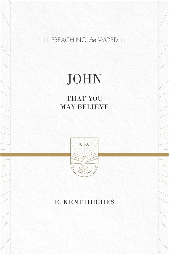 John: That You May Believe (Preaching the Word) cover image