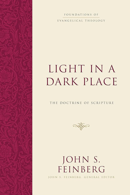 Light in a Dark Place: The Doctrine of Scripture (Foundations of Evangelical Theology) cover image