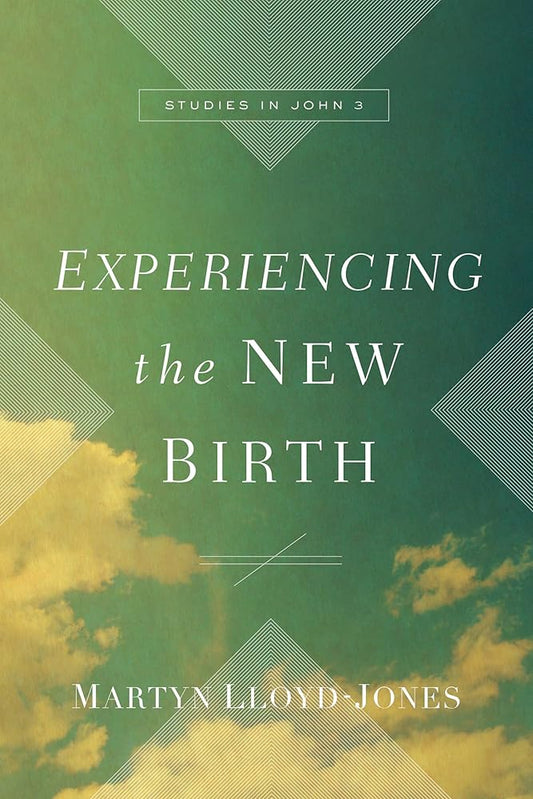 Experiencing the New Birth: Studies in John 3 cover image