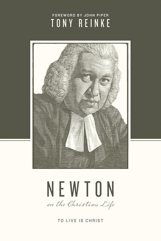 Newton on the Christian Life: To Live Is Christ cover image