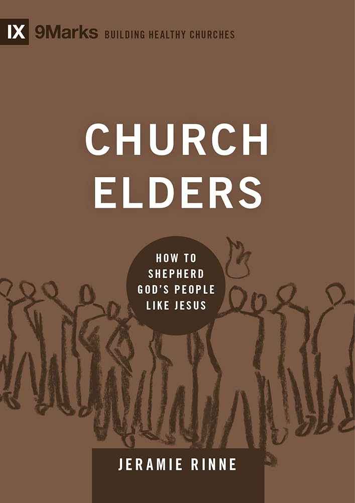 Church Elders: How to Shepherd God's People Like Jesus (Building Healthy Churches) cover image