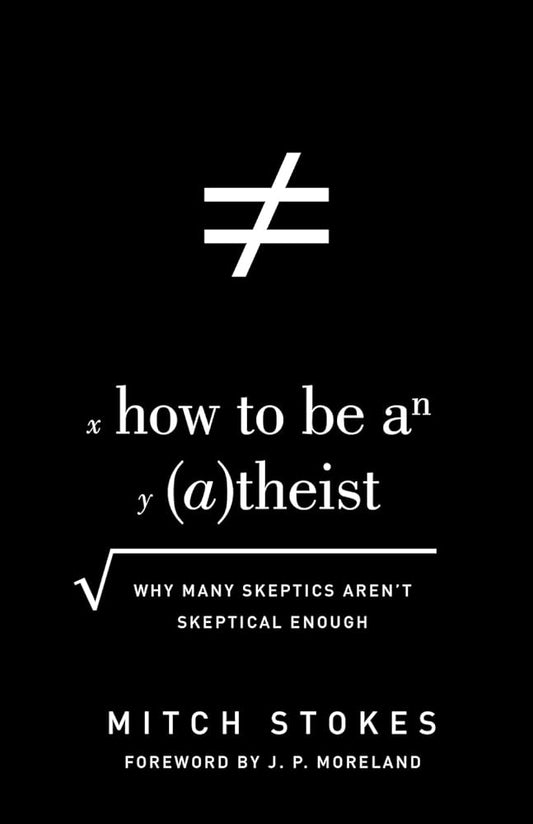 How to Be an Atheist: Why Many Skeptics Aren't Skeptical Enough cover image
