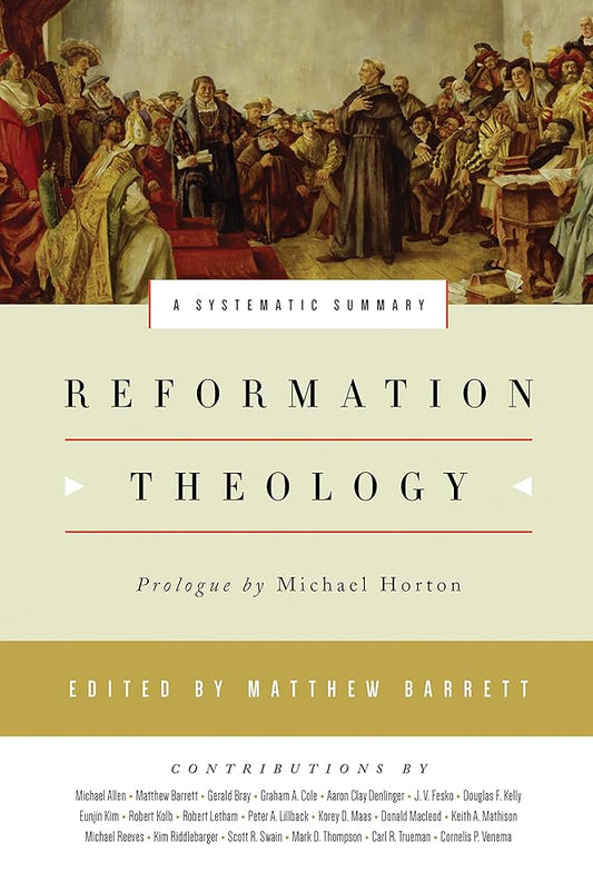 Reformation Theology: A Systematic Summary cover image