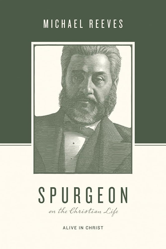 Spurgeon on the Christian Life: Alive in Christ (Theologians on the Christian Life) cover image