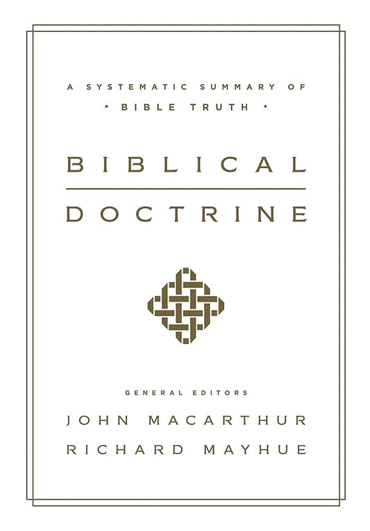 Biblical Doctrine: A Systematic Summary of Bible Truth cover image
