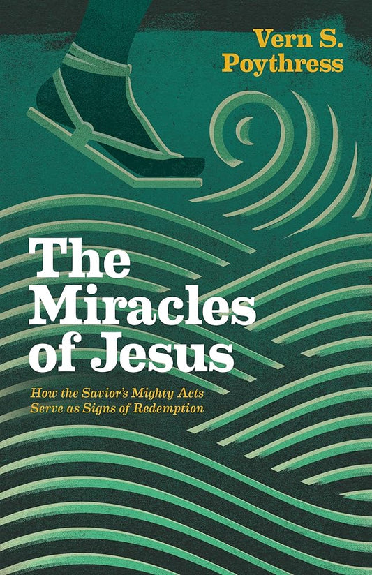 The Miracles of Jesus: How the Savior's Mighty Acts Serve as Signs of Redemption cover image