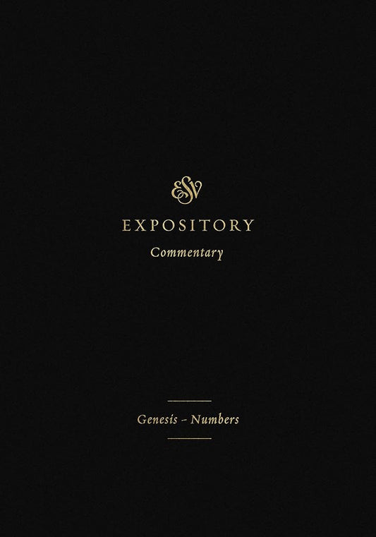 ESV Expository Commentary: Genesis–Numbers (Volume 1) cover image