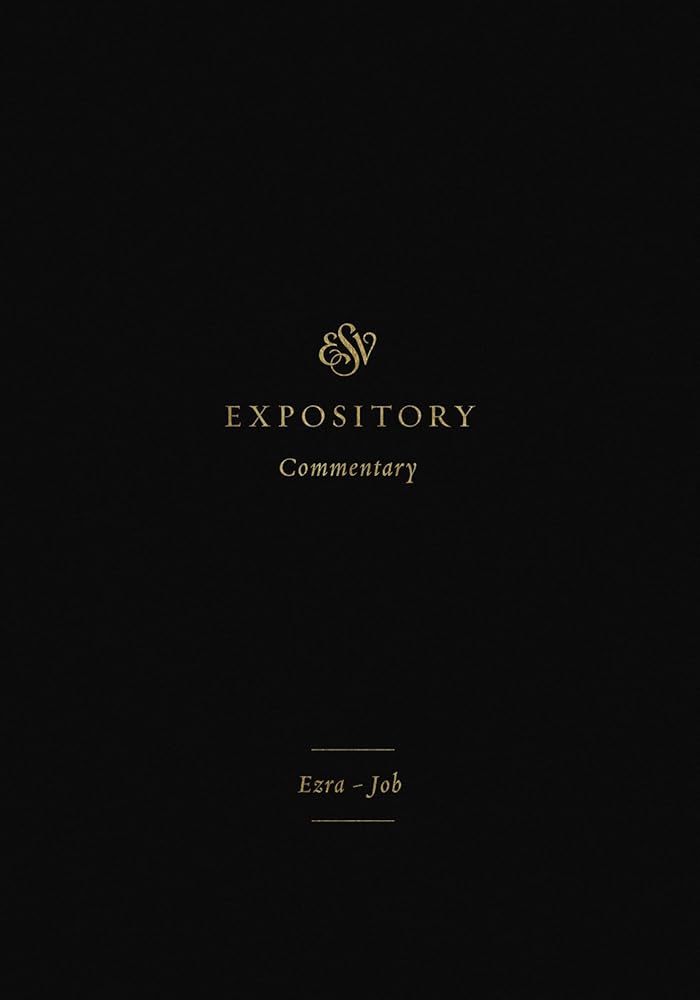 ESV Expository Commentary: Ezra–Job (Volume 4) cover image