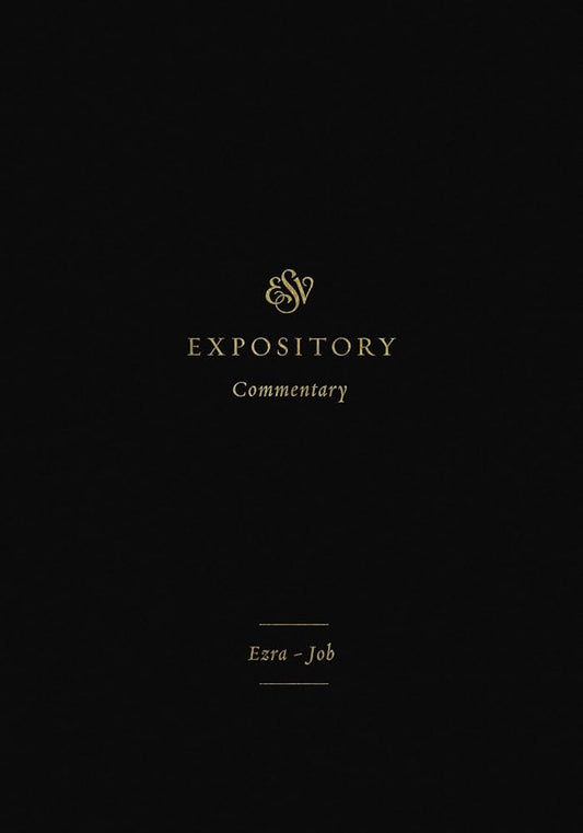 ESV Expository Commentary: Ezra–Job (Volume 4) cover image