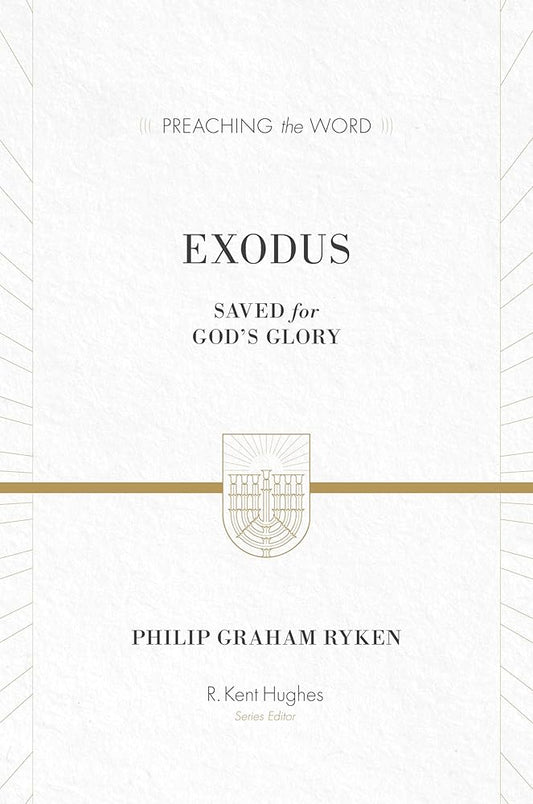 Exodus: Saved for God's Glory (Preaching the Word) cover image