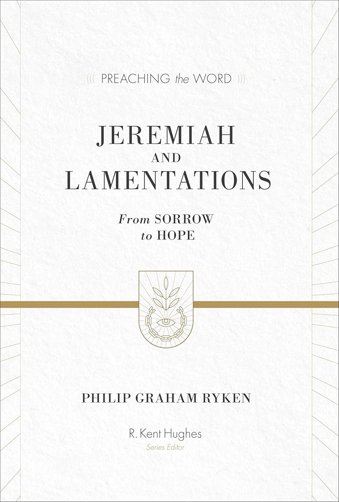 Jeremiah and Lamentations: From Sorrow to Hope (Preaching the Word) cover image