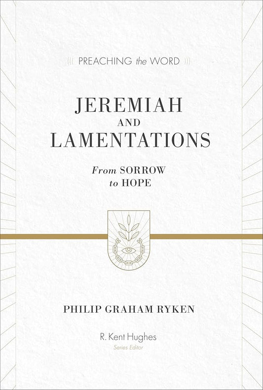 Jeremiah and Lamentations: From Sorrow to Hope (Preaching the Word) cover image