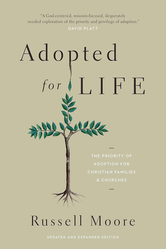 Adopted for Life: The Priority of Adoption for Christian Families and Churches cover image