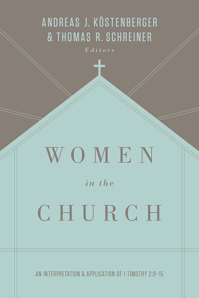 Women in the Church: An Interpretation and Application of 1 Timothy 2:9-15 (Third Edition) cover image