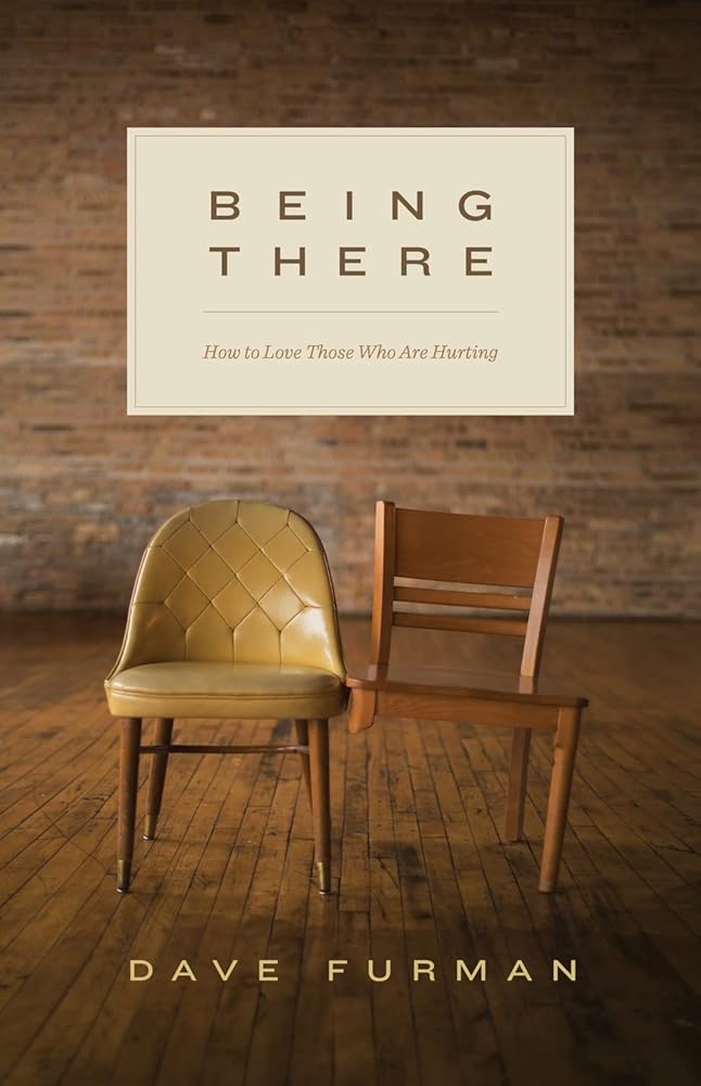 Being There: How to Love Those Who Are Hurting cover image