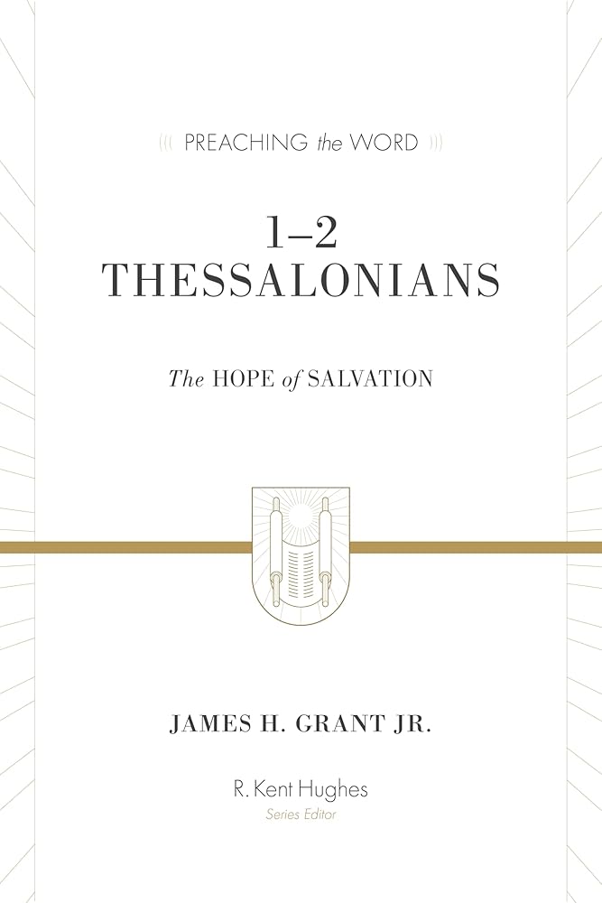 1–2 Thessalonians: The Hope of Salvation (Redesign) (Preaching the Word) cover image
