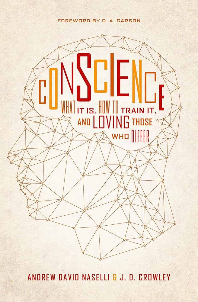 Conscience: What It Is, How to Train It, and Loving Those Who Differ cover image