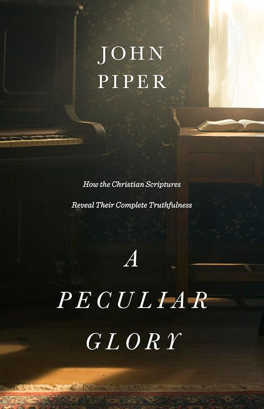 A Peculiar Glory: How the Christian Scriptures Reveal Their Complete Truthfulness cover image
