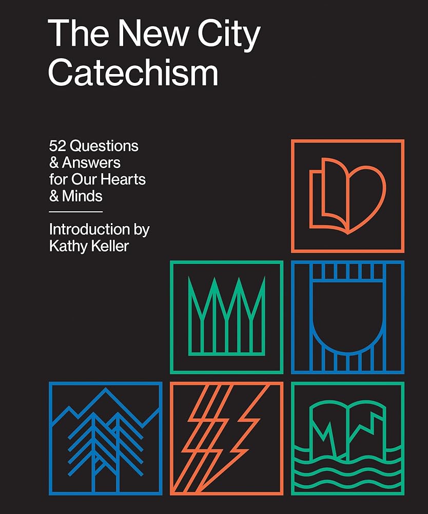 The New City Catechism: 52 Questions and Answers for Our Hearts and Minds (The Gospel Coalition) cover image