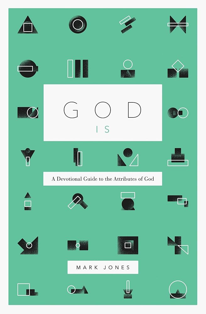 God Is: A Devotional Guide to the Attributes of God cover image