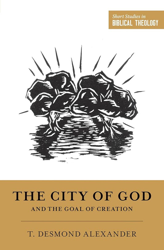 The City of God and the Goal of Creation (Short Studies in Biblical Theology) cover image