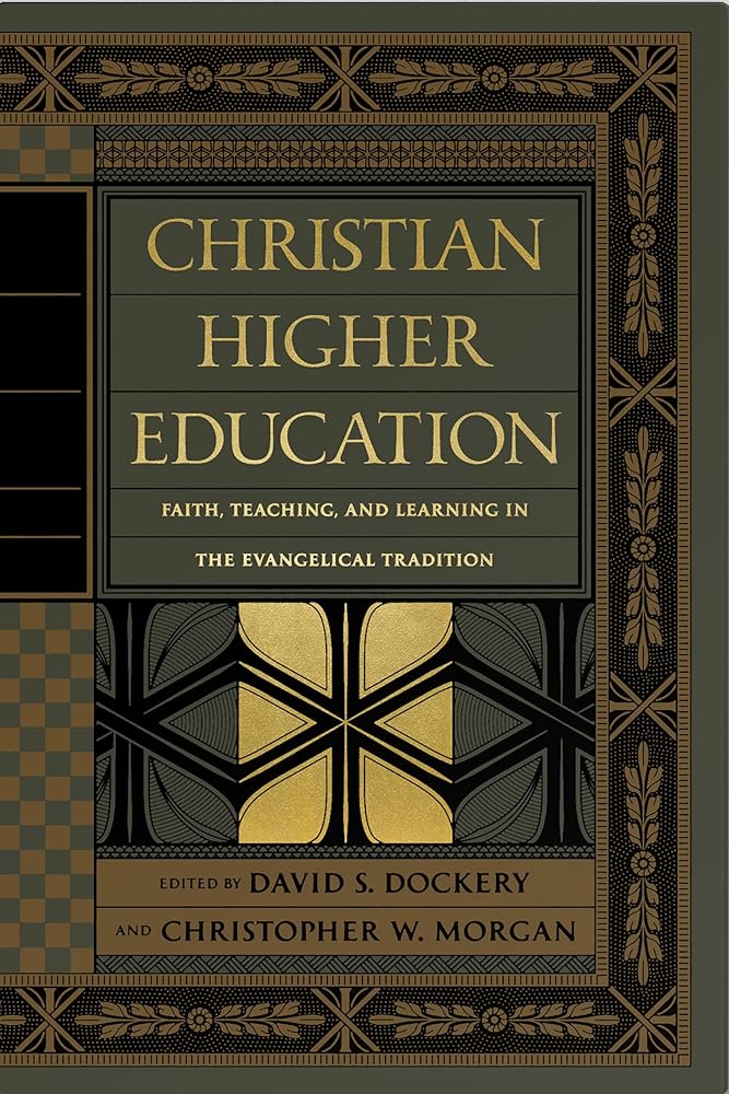 Christian Higher Education: Faith, Teaching, and Learning in the Evangelical Tradition cover image