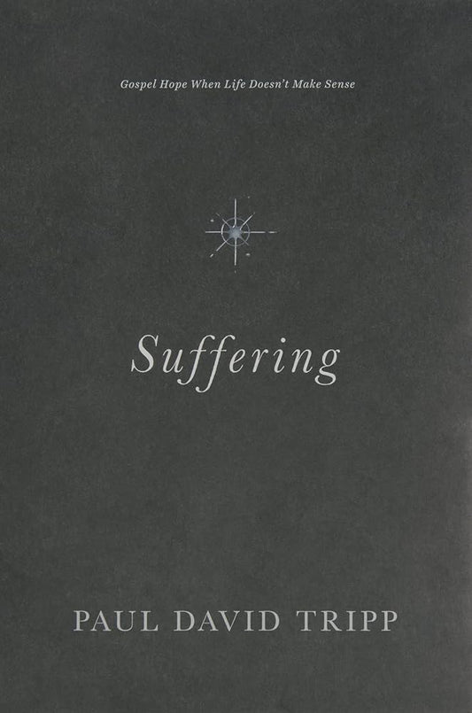 Suffering: Gospel Hope When Life Doesn't Make Sense cover image
