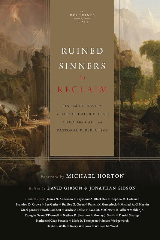 Ruined Sinners to Reclaim: Sin and Depravity in Historical, Biblical, Theological, and Pastoral Perspective (The Doctrines of Grace) cover image