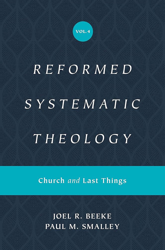 Reformed Systematic Theology, Volume 4: Church and Last Things cover image