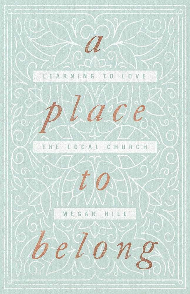 A Place to Belong: Learning to Love the Local Church cover image