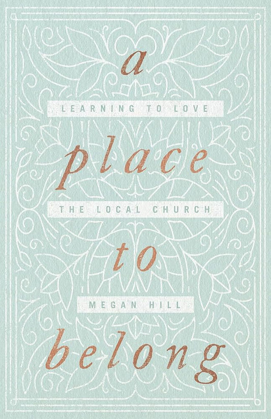 A Place to Belong: Learning to Love the Local Church cover image
