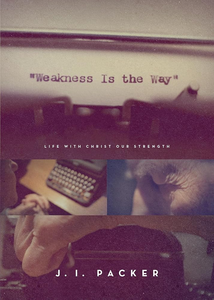 Weakness Is the Way: Life with Christ Our Strength (Trade Paperback Edition) cover image