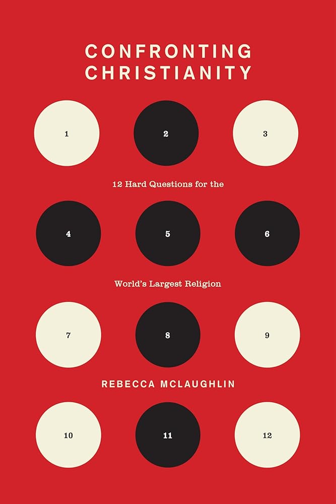 Confronting Christianity: 12 Hard Questions for the World's Largest Religion (The Gospel Coalition) cover image