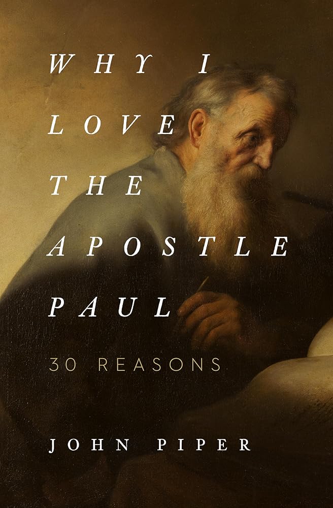 Why I Love the Apostle Paul: 30 Reasons cover image
