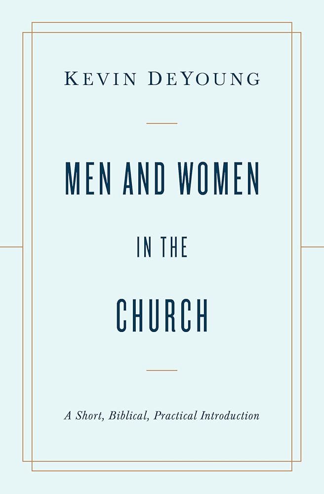 Men and Women in the Church: A Short, Biblical, Practical Introduction cover image